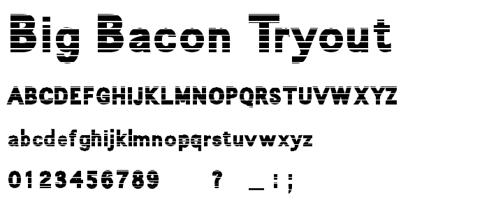 Big Bacon Tryout font